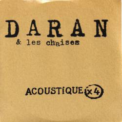Daran Et Les Chaises : Acoustique x 4